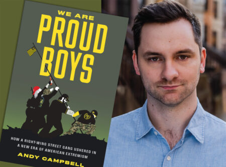 Graphic collage of Andy Campbell's headshot and the cover of his book "We Are Proud Boys," which shows silhouettes of Proud Boy members raising an American flag.